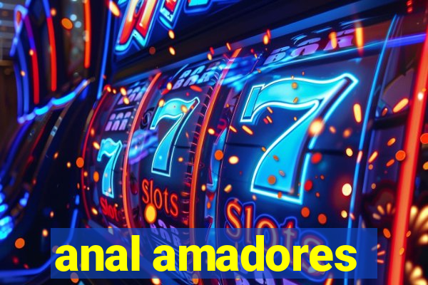 anal amadores